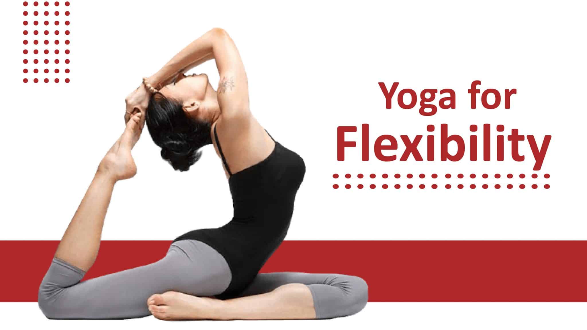 Bí Quyết Tăng Cường Sự Dẻo Dai và Linh Hoạt Cơ Thể Cùng Flexibility Yoga